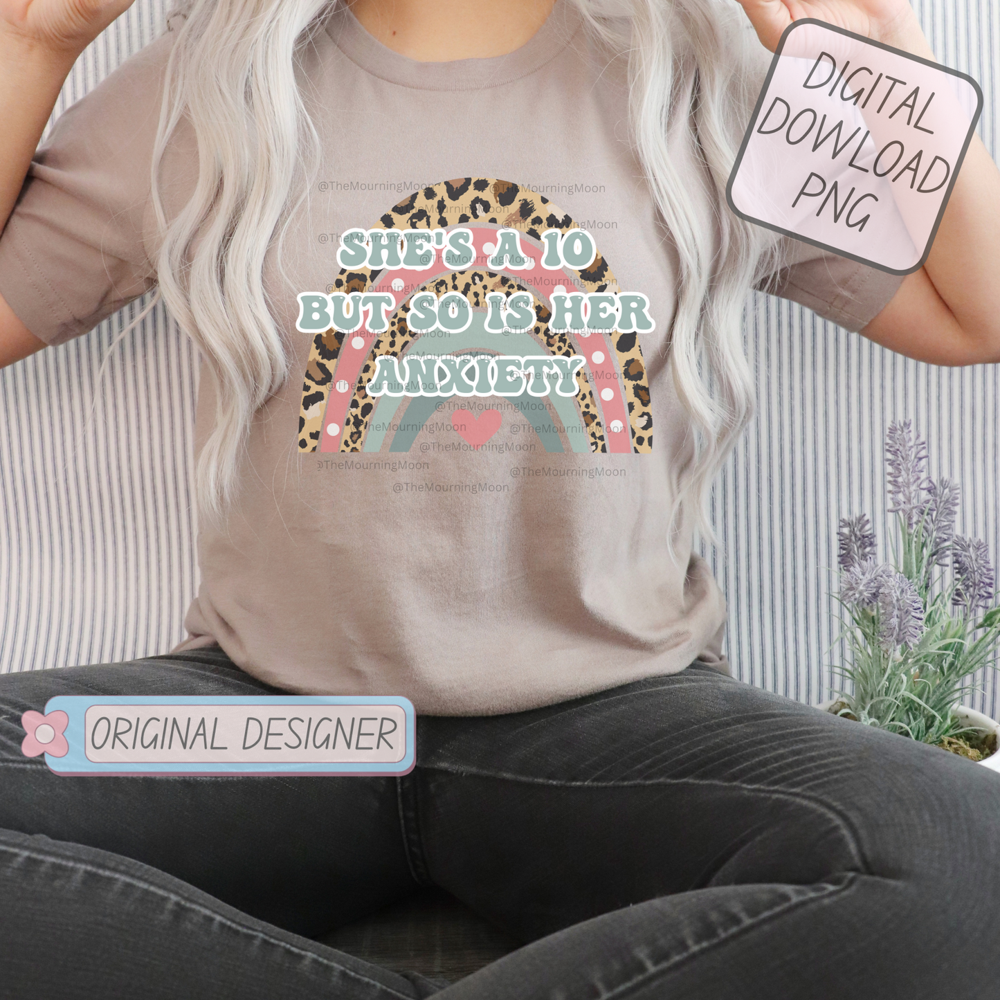 Shes a 10 but so is her anxiety png digital download