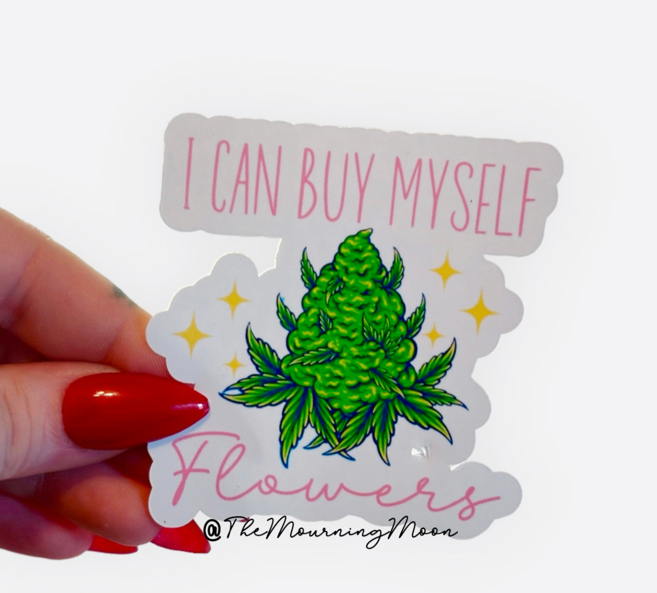 I can buy myself flowers sticker