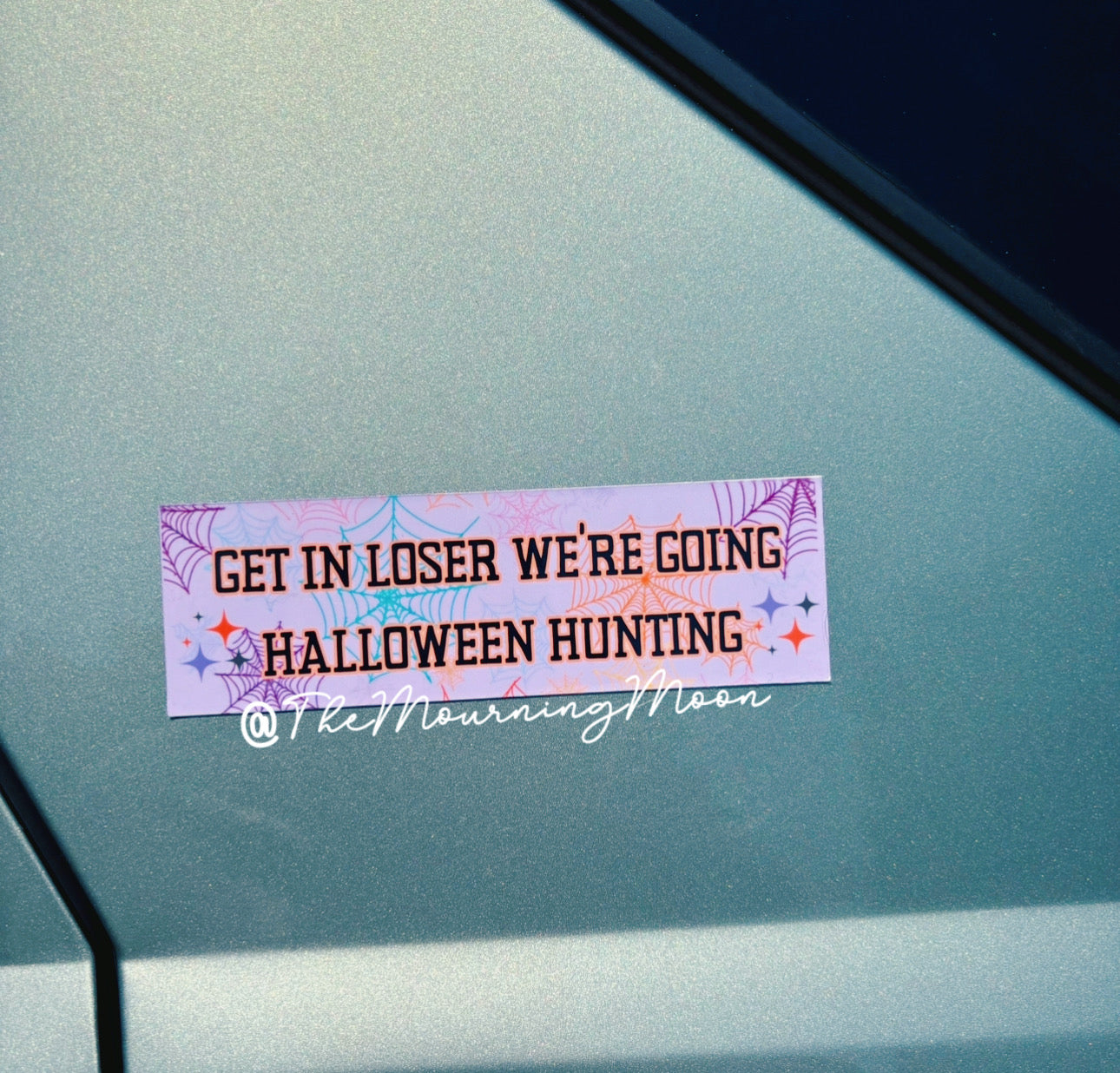 Get in loser were going halloween hunting magnetic bumper sticker