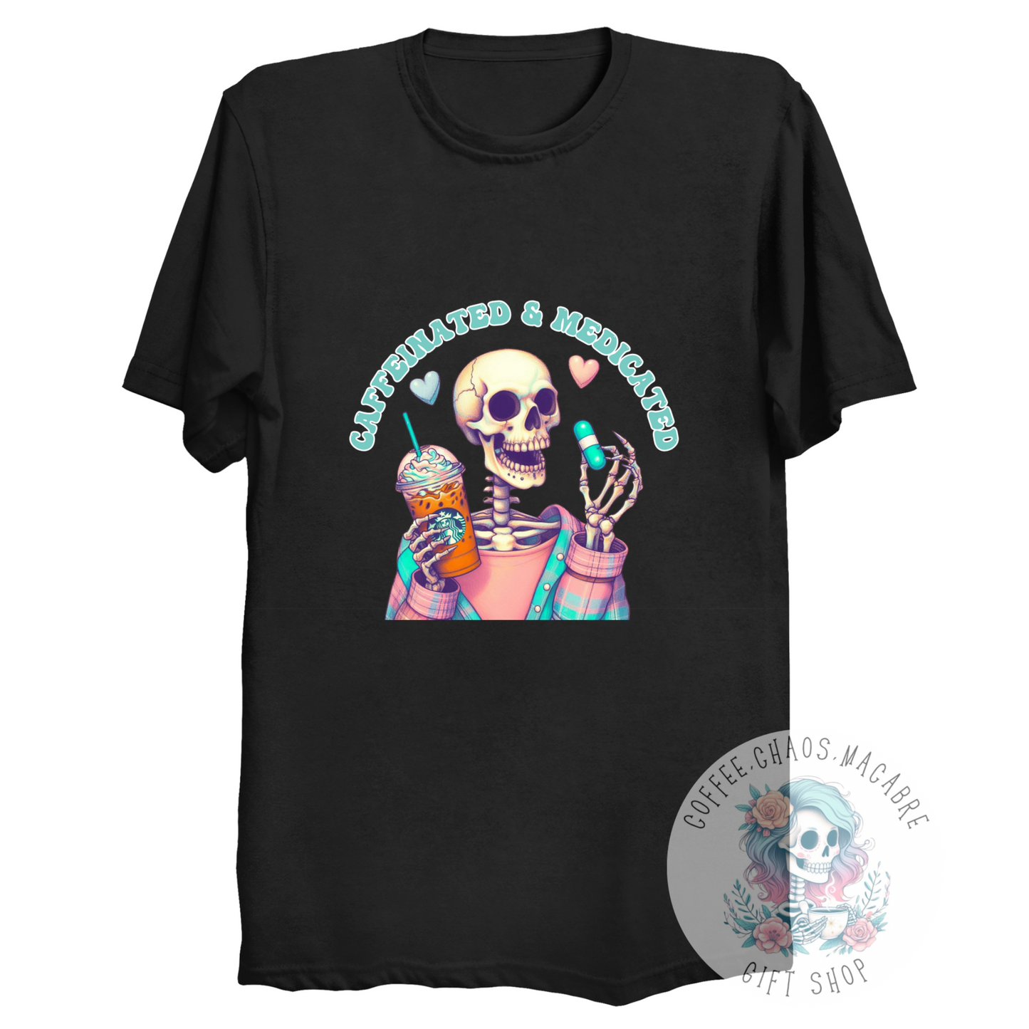 Caffeinated and medicated tee shirt