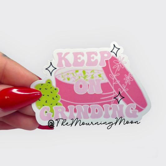 Keep on grinding sticker