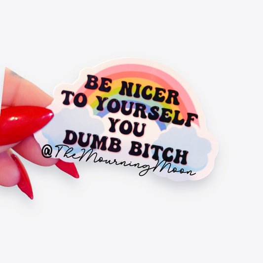 Be nicer to yourself sticker