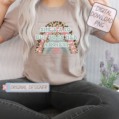 Shes a 10 but so is her anxiety png digital download