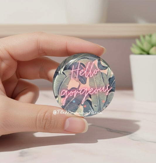 Hello gorgeous glass dome phone grip
