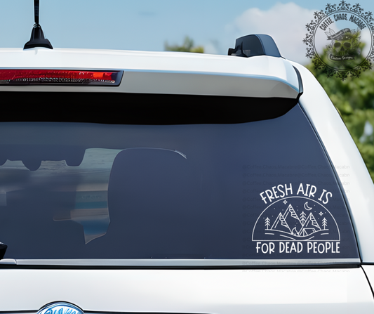 Fresh air is for dead people car decal