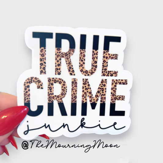 True crime junkie sticker