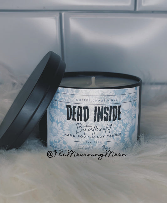 Dead inside but caffeinated candle