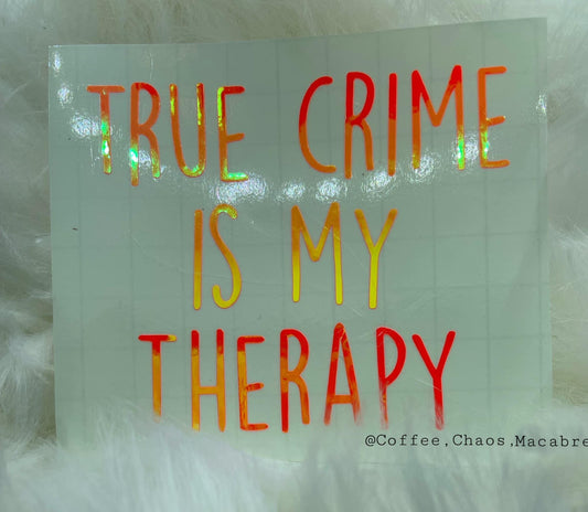 True crime is my therapy decal