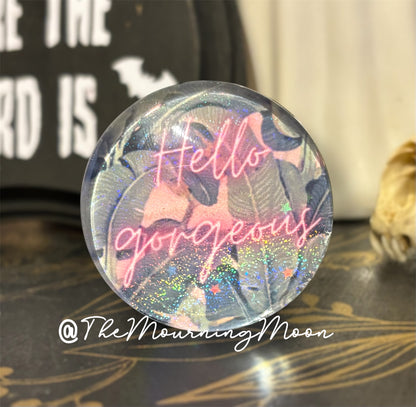 Hello gorgeous glass dome phone grip
