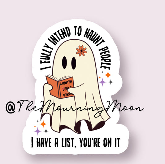 I fully intend to haunt sticker