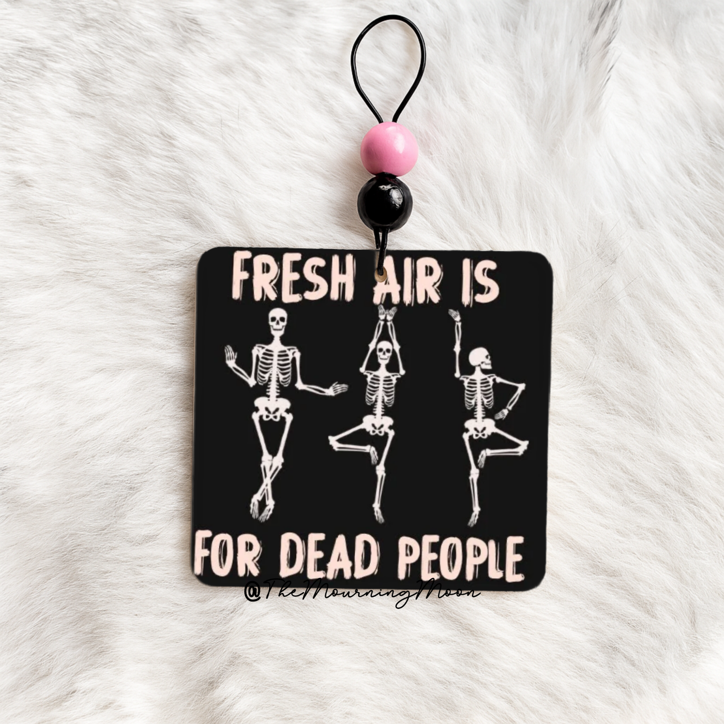 Fresh air is for dead people air freshener