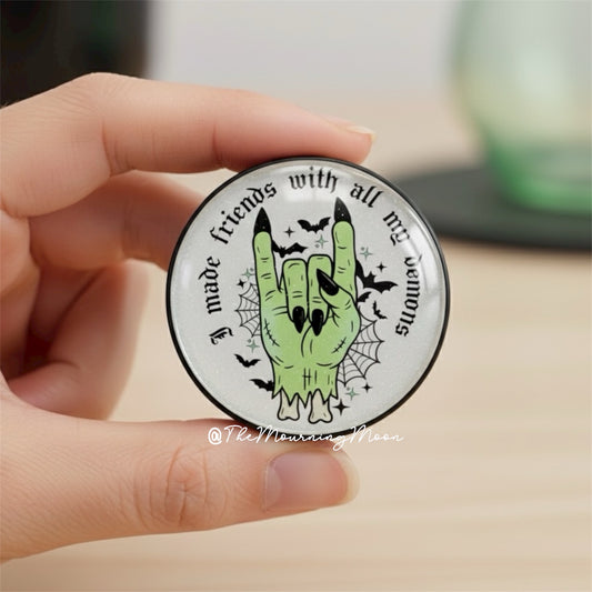 I made friends with all my demons glass dome phone grip