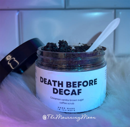 Death before decaf coffee scrub