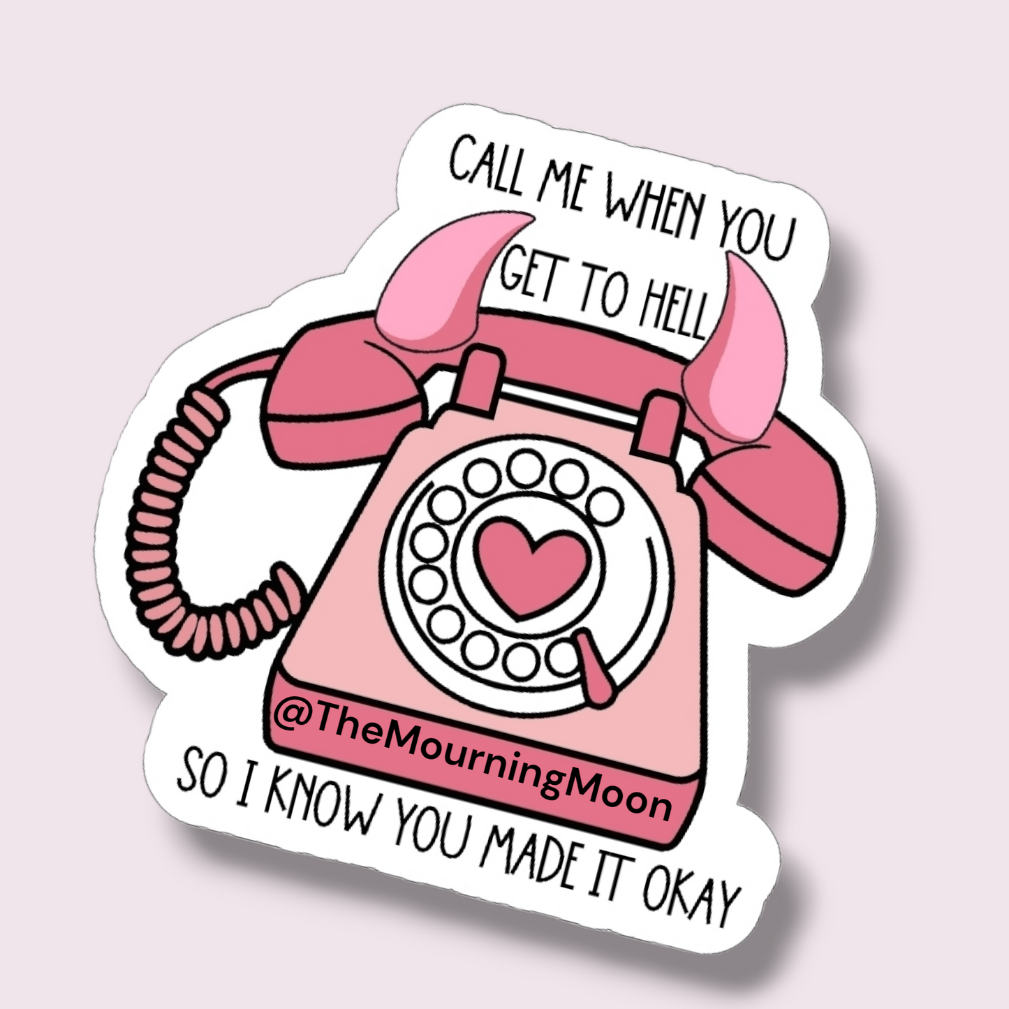 Call me when you get to hell sticker