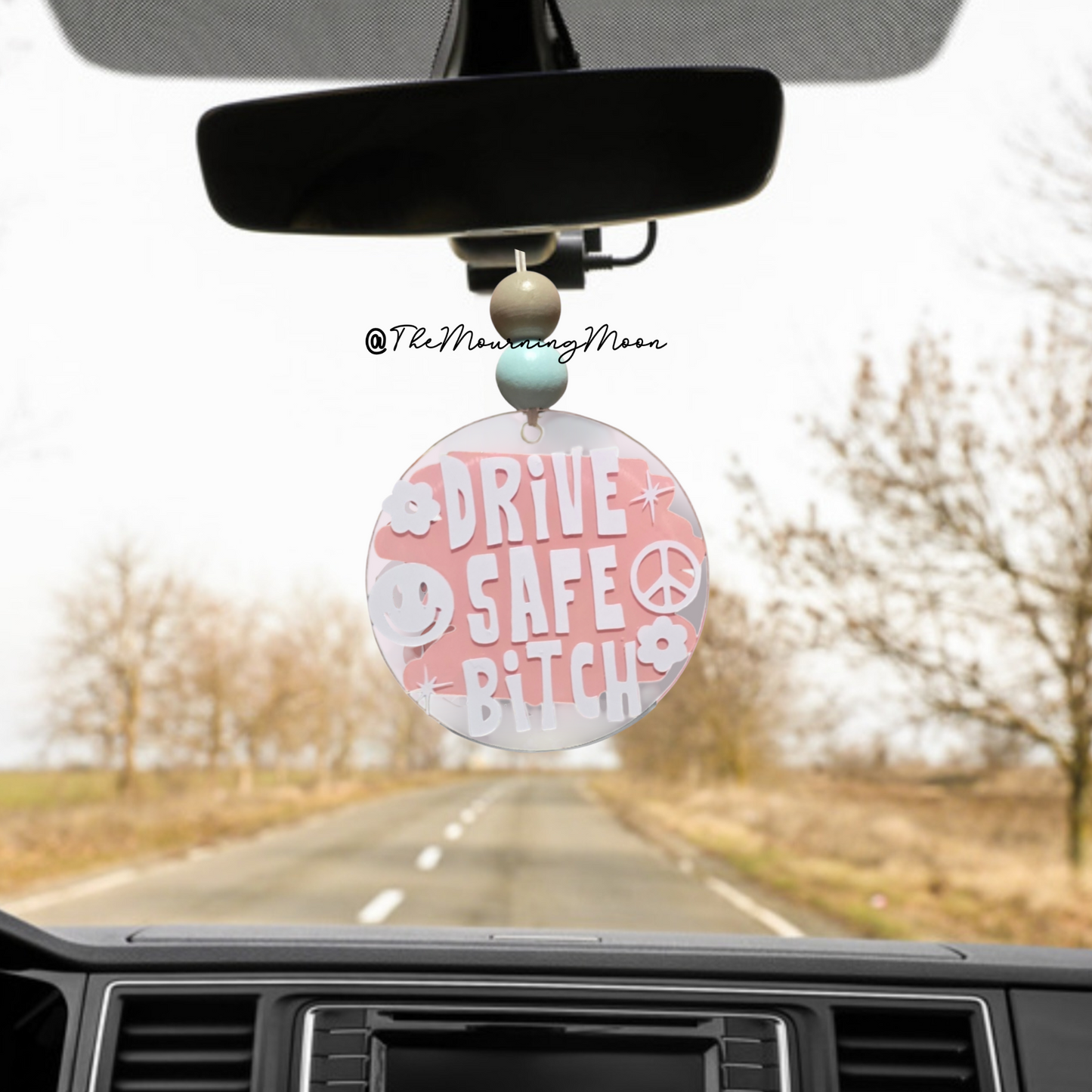 Drive safe bitch car charm