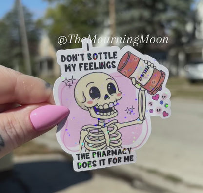 I don’t bottle my feelings, the pharmacy does sticker | Funny Skeleton Sticker | Don’t Bottle My Feelings Pharmacy Humor | Mental Health